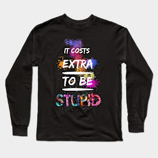 It Costs Extra! (Ambassador Edition) Long Sleeve T-Shirt